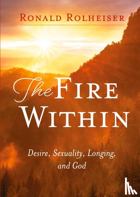 Rolheiser, Ronald - The Fire Within