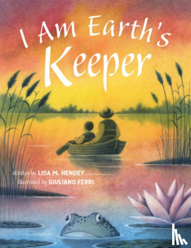 Hendey, Lisa M. - I Am Earth's Keeper
