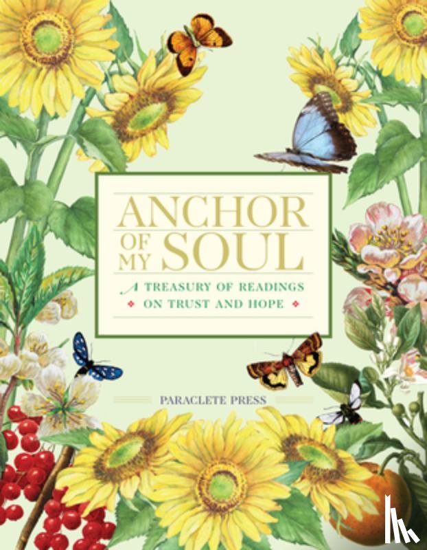 Editors at Paraclete Press - Anchor of My Soul: A Treasury of Readings on Trust and Hope