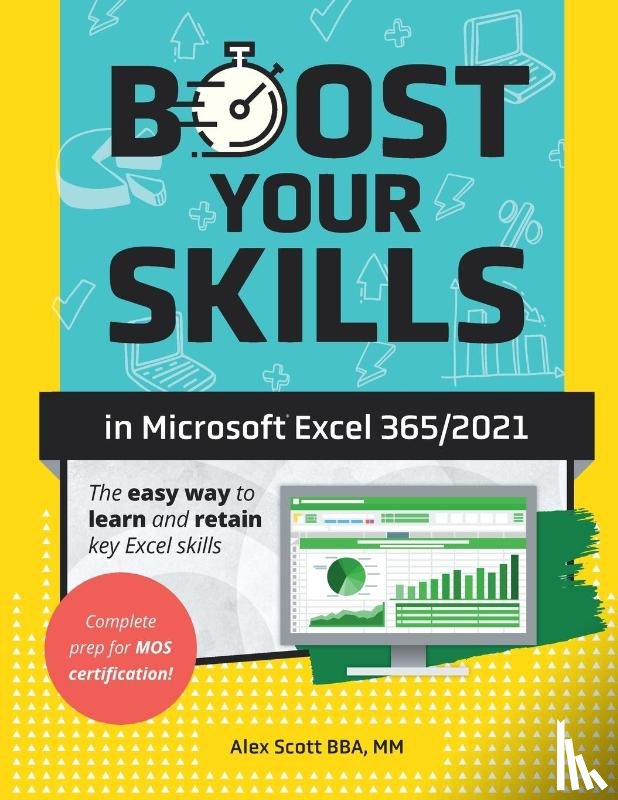 Scott, Alex - Boost Your Skills in Microsoft® Excel 365/2021