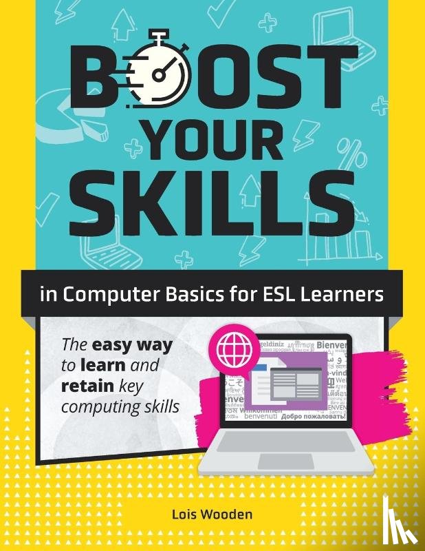 Wooden, Lois - Boost Your Skills In Computer Basics for ESL Learners