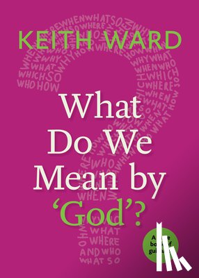 Ward, Keith - What Do We Mean by 'God'?