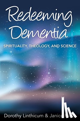 Linthicum, Dorothy, Hicks, Janice - Redeeming Dementia