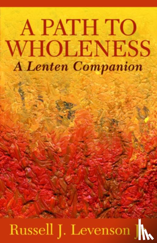 Levenson, Russell J. - A Path to Wholeness