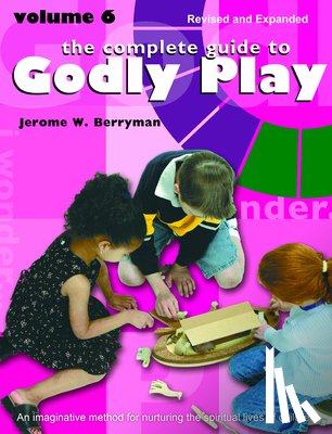 Berryman, Jerome W. - The Complete Guide to Godly Play