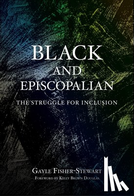 Fisher-Stewart, Gayle - Black and Episcopalian