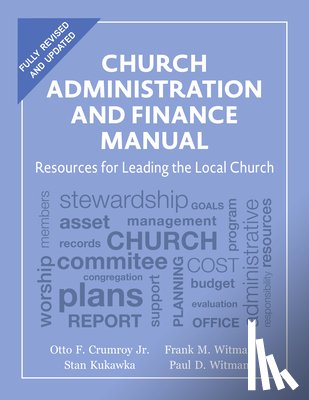 Crumroy, Otto F., Kukawka, Stan, Witman, Frank M., Witman, Paul D. - Church Administration and Finance Manual