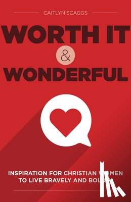 Scaggs, Caitlyn - Worth It and Wonderful