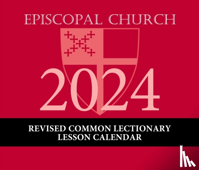 Church Publishing Incorporated - 2024 Episcopal Church Revised Common Lectionary Lesson Calendar