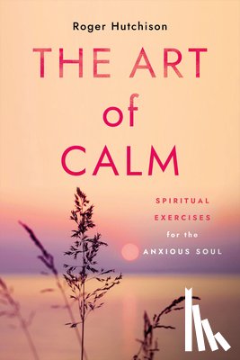 Hutchison, Roger - The Art of Calm