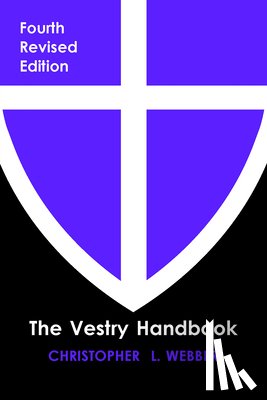 Webber, Christopher L. - The Vestry Handbook, Fourth Edition