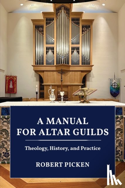 Picken, Robert A. - A Manual for Altar Guilds