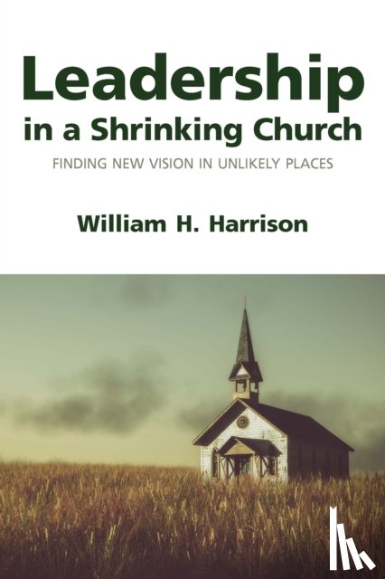 Harrison, William H. - Leadership in a Shrinking Church