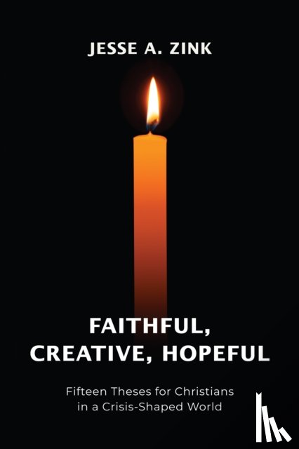 Zink, Jesse A - Faithful, Creative, Hopeful