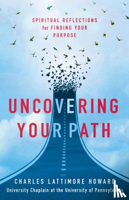 Howard, Charles Lattimore - Uncovering Your Path
