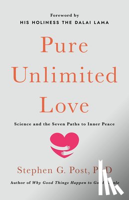 Post, Stephen G. - Pure Unlimited Love