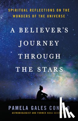 Conrad, Pamela Gales - A Believer's Journey Through the Stars