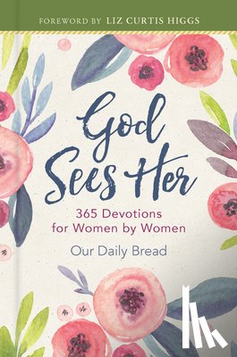 Our Daily Bread Ministries - God Sees Her: 365 Devotions for Women by Women