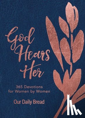 Our Daily Bread Ministries - God Hears Her: 365 Devotions for Women by Women (an Imitation Leather Daily Bible Devotional for the Entire Year)