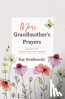 Swatkowski, Kay - More Grandmother's Prayers: 60 Days of Devotions and Prayer