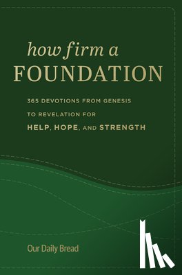 Our Daily Bread - How Firm a Foundation