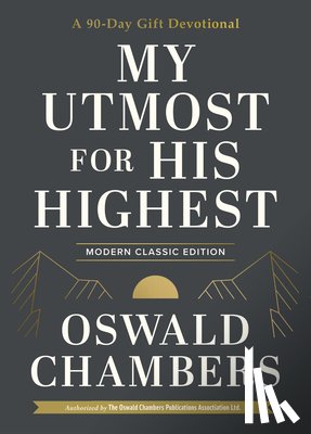 Chambers, Oswald - My Utmost for His Highest: A 90-Day Gift Devotional (Now Uses NIV Scripture)