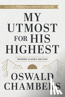 Chambers, Oswald - My Utmost for His Highest: Modern Classic Language Hardcover (365-Day Devotional Using Niv)