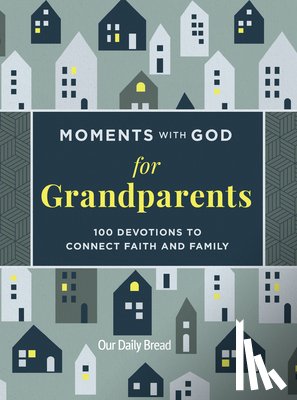 Our Daily Bread - Moments with God for Grandparents
