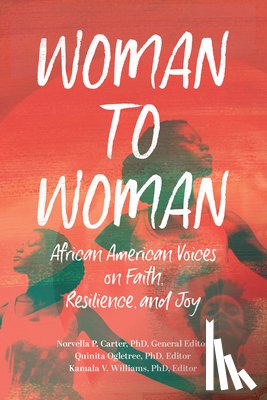 Carter, Norvella P. - Woman to Woman: African American Voices on Faith, Resilience, and Joy