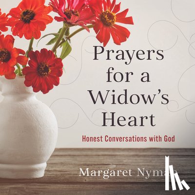 Nyman, Margaret - Prayers for a Widow's Heart: Honest Conversations with God