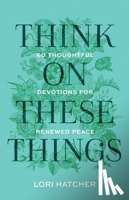 Hatcher, Lori - Think on These Things