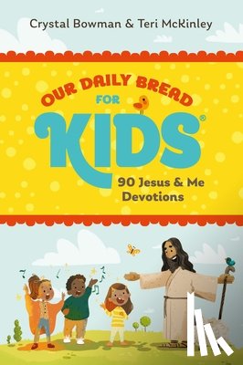 Bowman, Crystal, McKinley, Teri - Our Daily Bread for Kids