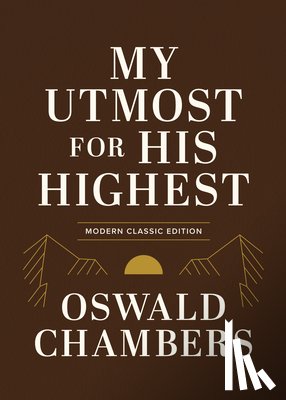 Chambers, Oswald - My Utmost for His Highest