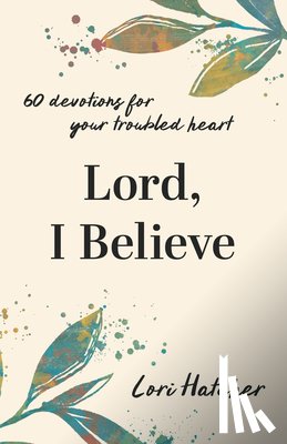 Hatcher, Lori - Lord, I Believe