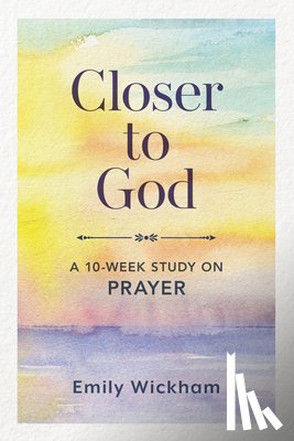 Wickham, Emily - Closer to God