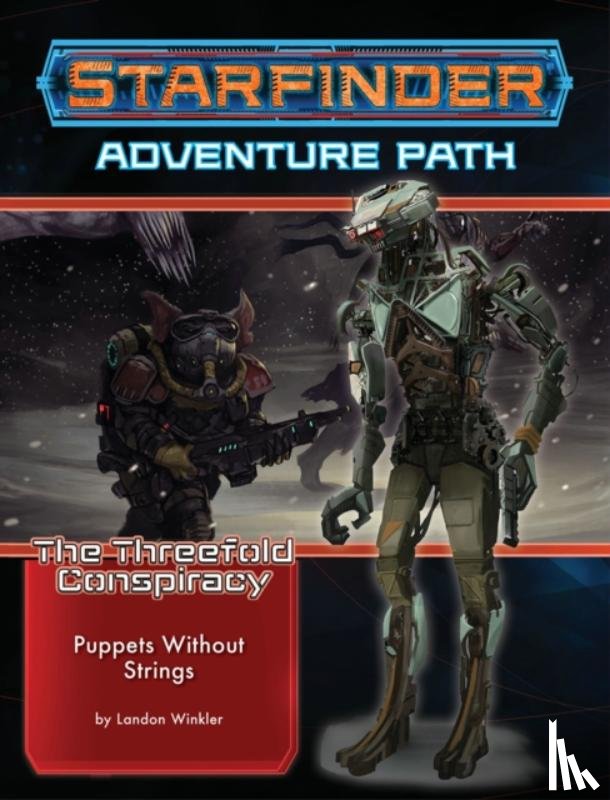 Winkler, Landon - Starfinder Adventure Path: Puppets without Strings (The Threefold Conspiracy 6 of 6)