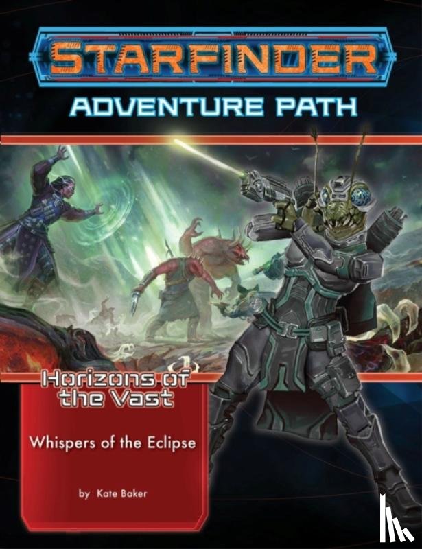 Baker, Kate - Starfinder Adventure Path: Whispers of the Eclipse (Horizons of the Vast 3 of 6)