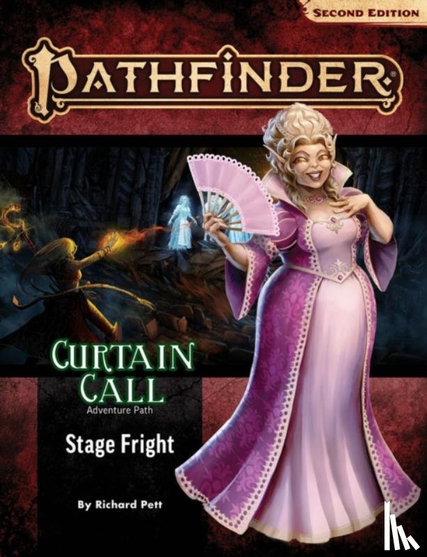 Pett, Richard, Dickey, Rue, Hennessy, Katrina, Wozniakowska, Isis - Pathfinder Adventure Path: Stage Fright (Curtain Call 1 of 3) (P2)