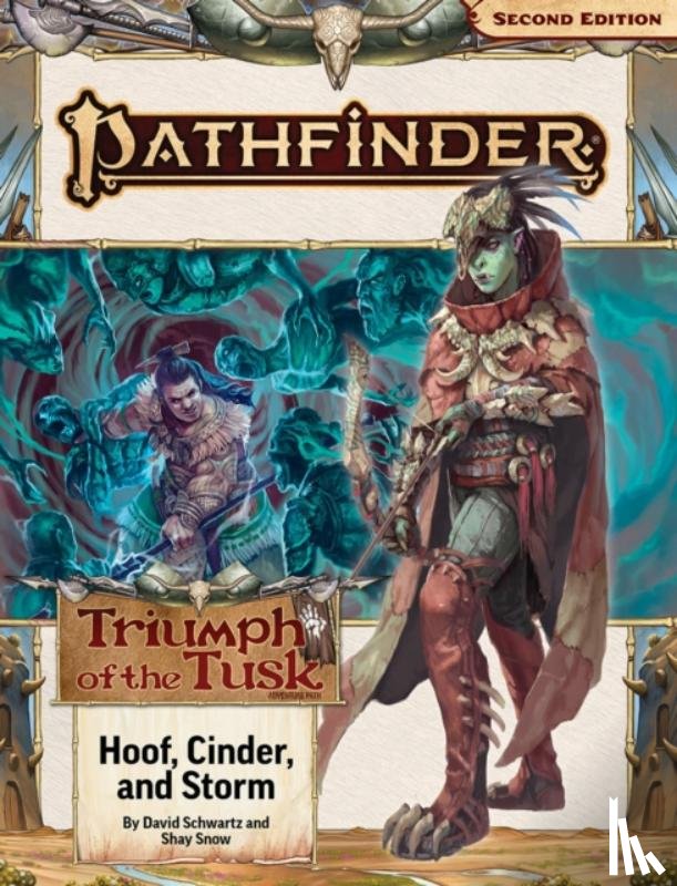 Schwartz, David, Snow, Shay, Compton, John, Glass, Leo - Pathfinder Adventure Path: Hoof, Cinder, and Storm (Triumph of the Tusk 2 of 3) (P2)