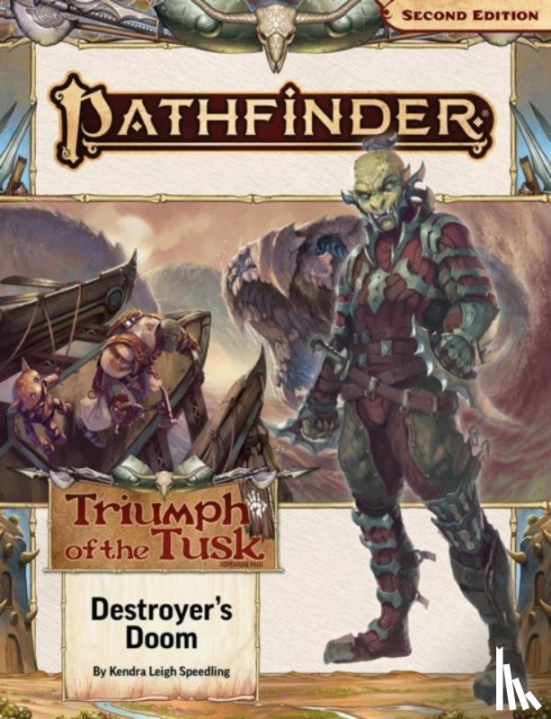 Speedling, Kendra Leigh, Compton, John, Kim, Michelle Y., Olejnik, Genevieve Rudat - Pathfinder Adventure Path: Destroyer’s Doom (Triumph of the Tusk 3 of 3) (P2)