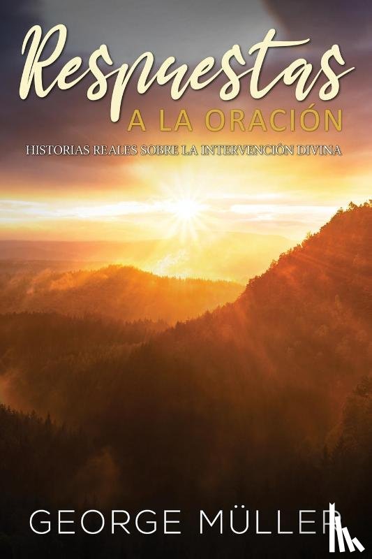 Muller, George - Respuestas a la Oracion