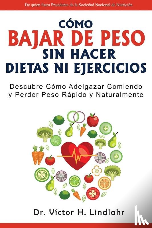 Lindlahr, Victor H - Como Bajar de Peso Sin Hacer Dietas ni Ejercicios