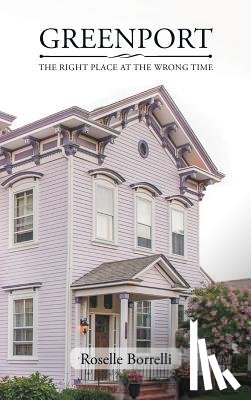 Borrelli, Roselle - Greenport: The Right Place at the Wrong Time