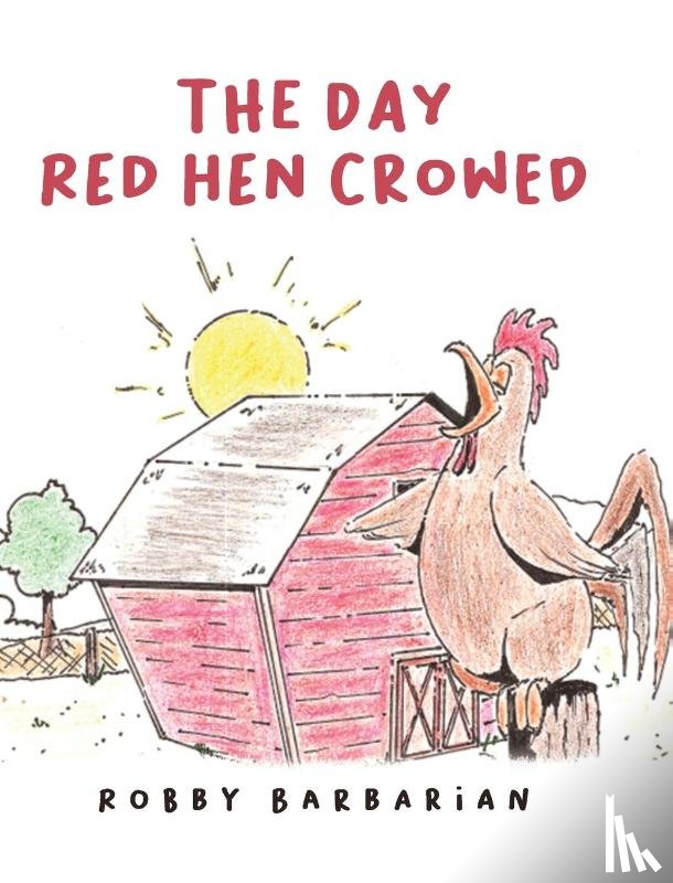 Barbarian, Robby - The Day Red Hen Crowed