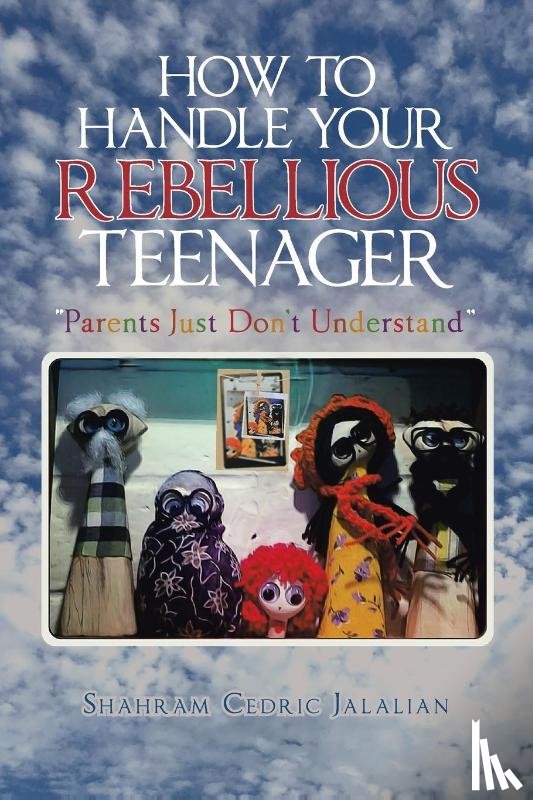 Cedric Jalalian, Shahram - How to Handle Your Rebellious Teenager