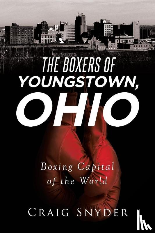 Snyder, Craig - The Boxers of Youngstown Ohio
