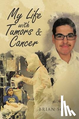 Soto, Brian - My Life with Tumors & Cancer