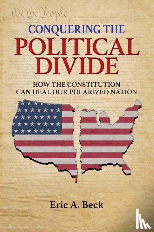Beck, Eric A. - Conquering the Political Divide