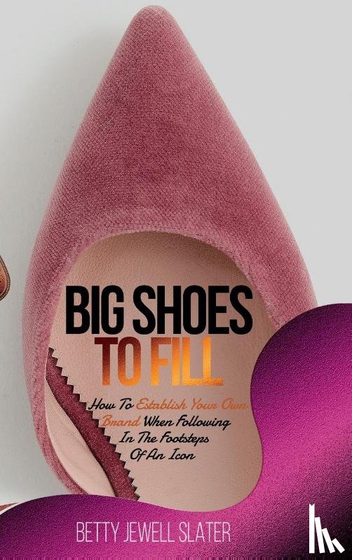 Slater, Betty Jewell - Big Shoes To Fill