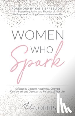 Norris, Aleta - Women Who Spark